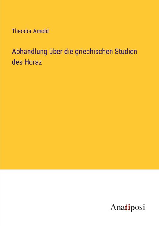 Produktbild: Abhandlung &uuml;ber die griechischen Studien des Horaz
