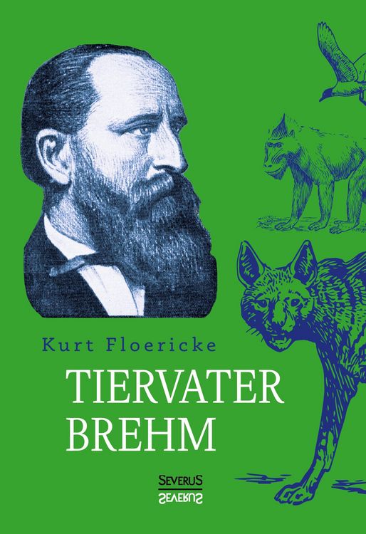 Produktbild: Alfred Brehm - Tiervater Brehm