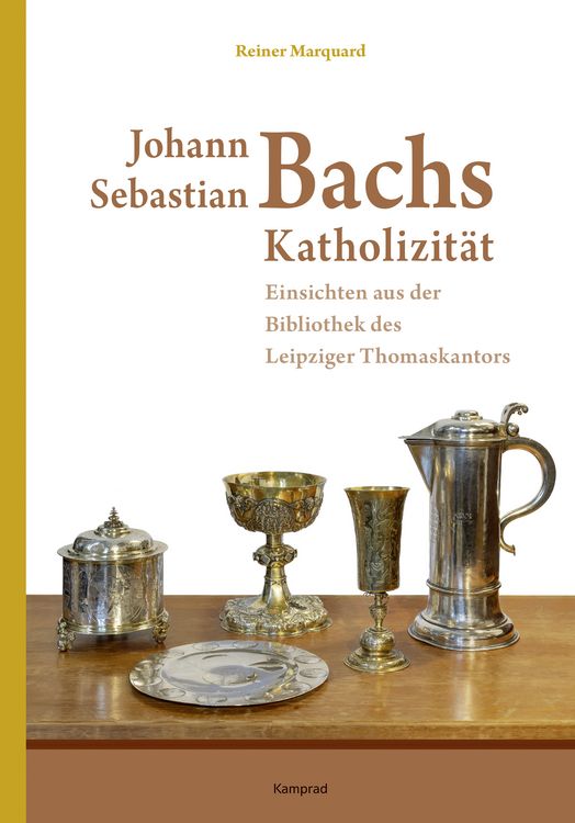 Produktbild: Johann Sebastian Bachs Katholizit&auml;t