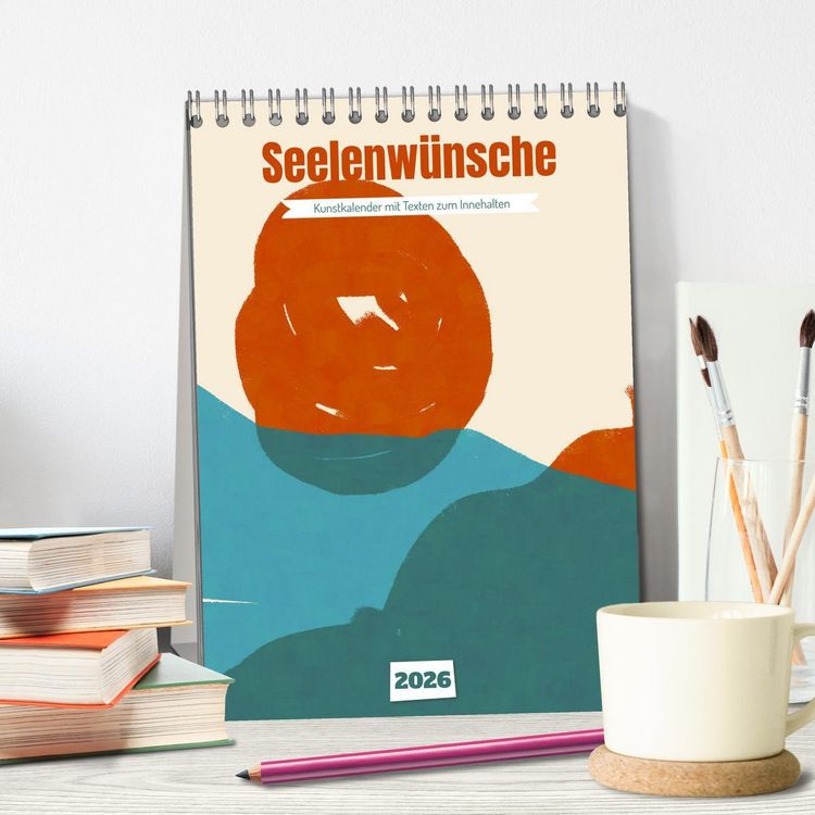 Produktbild: Seelenw&uuml;nsche - Kunstkalender mit Texten zum Innehalten (Tischkalender 2026 DIN A5 hoch), CALVENDO Monatskalender