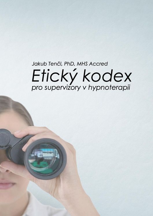 Produktbild: Etick&yacute; kodex pro supervizory v hypnoterapii