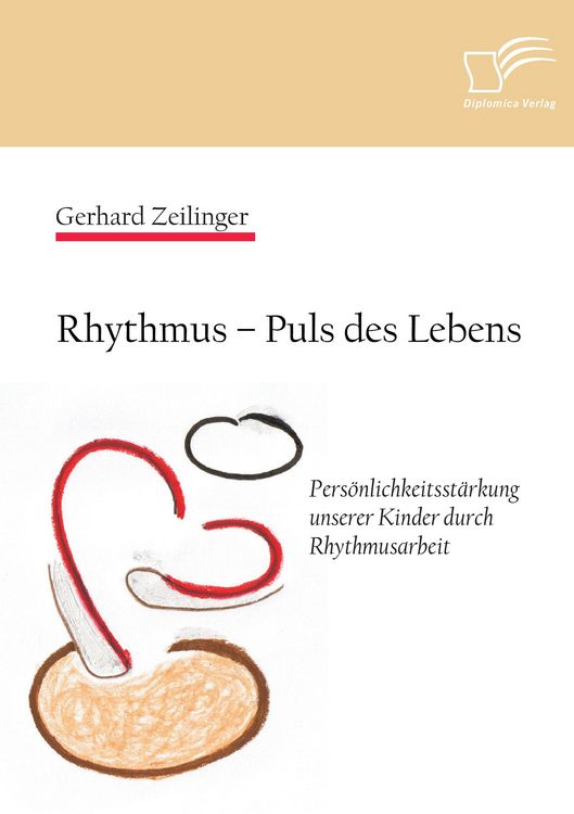 Produktbild: Rhythmus - Puls des Lebens: Pers&ouml;nlichkeitsst&auml;rkung unserer Kinder durch Rhythmusarbeit
