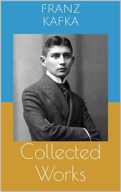 Produktbild: Collected Works (Complete Editions: The Metamorphosis, In the Penal Colony, The Trial, ...)