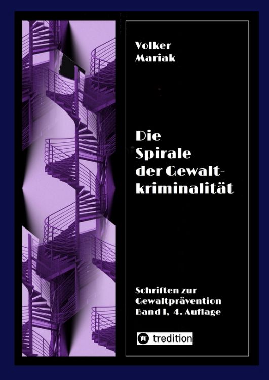 Produktbild: Die Spirale der Gewaltkriminalit&auml;t IV / 4., neu bearbeitete Auflage