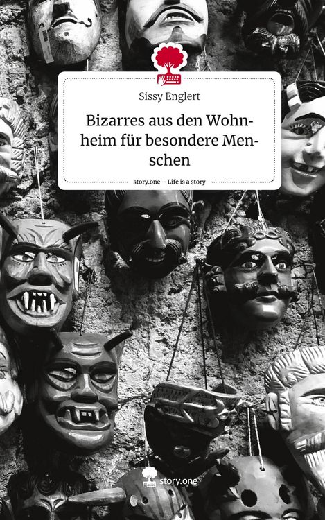 Produktbild: Bizarres aus den Wohnheim f&uuml;r besondere Menschen. Life is a Story - story.one