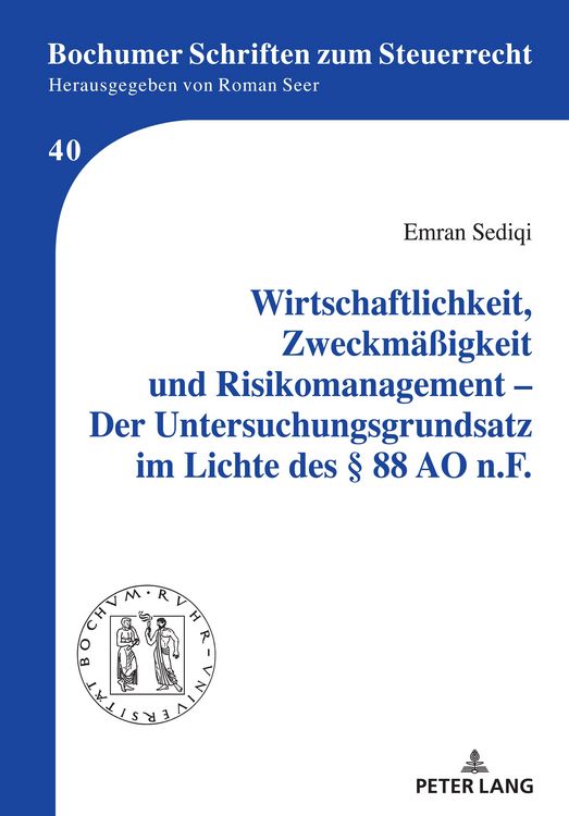 Produktbild: Wirtschaftlichkeit, Zweckm&auml;&szlig;igkeit und Risikomanagement &ndash; Der Untersuchungsgrundsatz im Lichte des &sect; 88 AO n.F.