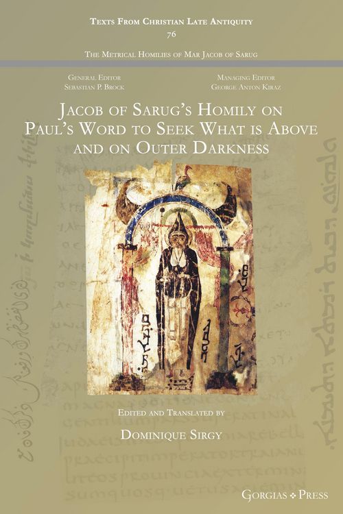Produktbild: Jacob of Sarug's Homily on Paul's Word to Seek What is Above and on Outer Darkness