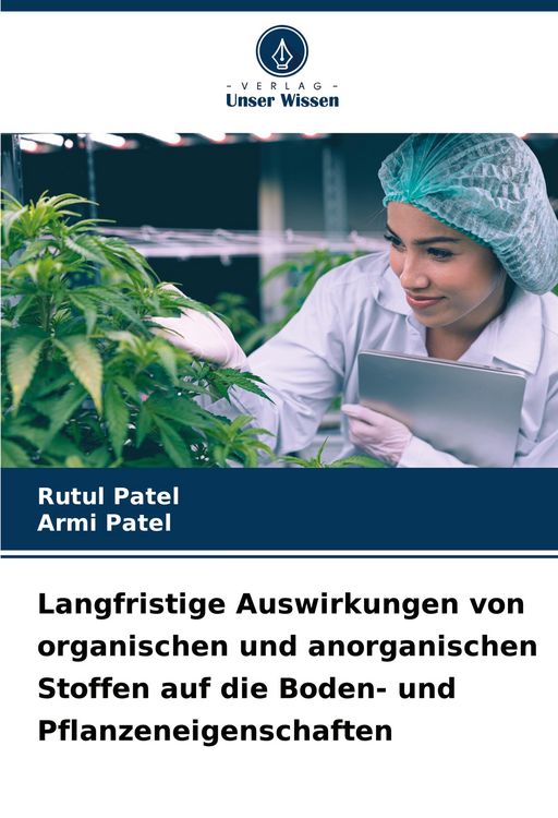 Produktbild: Langfristige Auswirkungen von organischen und anorganischen Stoffen auf die Boden- und Pflanzeneigenschaften