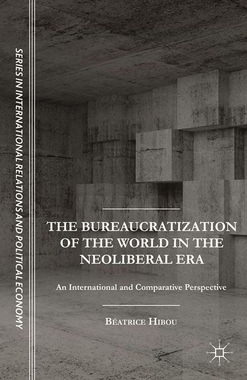 Produktbild: The Bureaucratization of the World in the Neoliberal Era