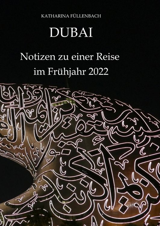 Produktbild: DUBAI - Notizen zu einer Reise im Fr&uuml;hjahr 2022