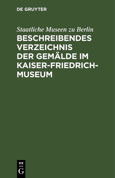 Produktbild: Beschreibendes Verzeichnis der Gem&auml;lde im Kaiser-Friedrich-Museum