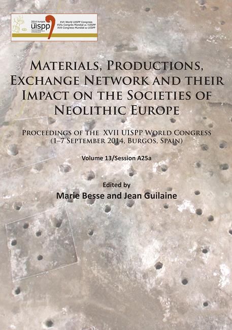 Produktbild: Materials, Productions, Exchange Network and their Impact on the Societies of Neolithic Europe