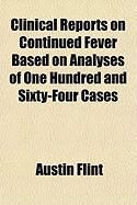Produktbild: Clinical Reports on Continued Fever Based on Analyses of One Hundred and Sixty-Four Cases