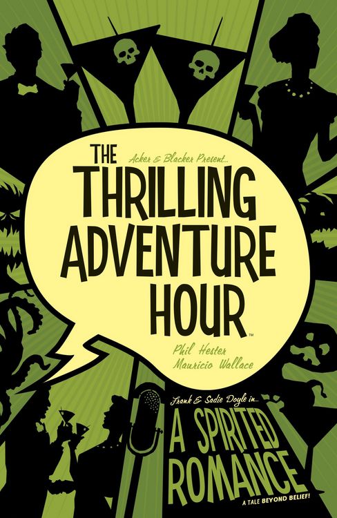 Produktbild: The Thrilling Adventure Hour: A Spirited Romance