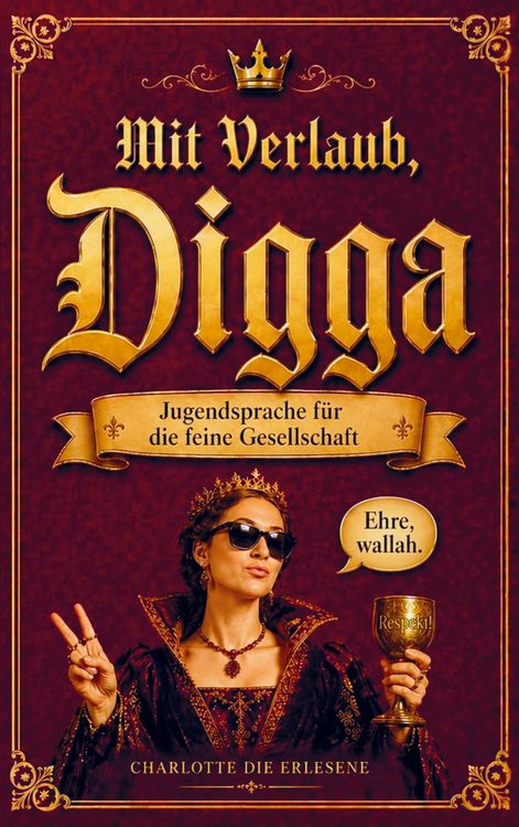 Produktbild: Mit Verlaub, Digga - Jugendsprache f&uuml;r die feine Gesellschaft