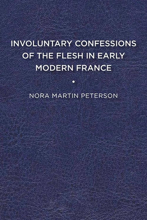 Produktbild: Peterson, N: Involuntary Confessions of the Flesh in Early M