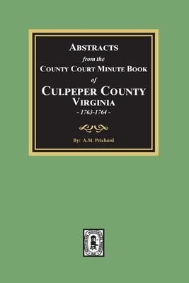 Produktbild: Abstracts from the County Court Minute Book of Culpeper County, Virginia, 1763-1764