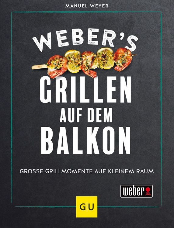 Produktbild: Weber&rsquo;s Grillen auf dem Balkon