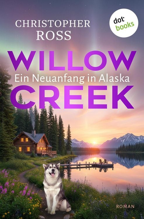 Produktbild: Willow Creek - Ein Neuanfang in Alaska