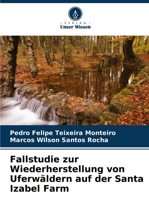 Produktbild: Fallstudie zur Wiederherstellung von Uferw&auml;ldern auf der Santa Izabel Farm