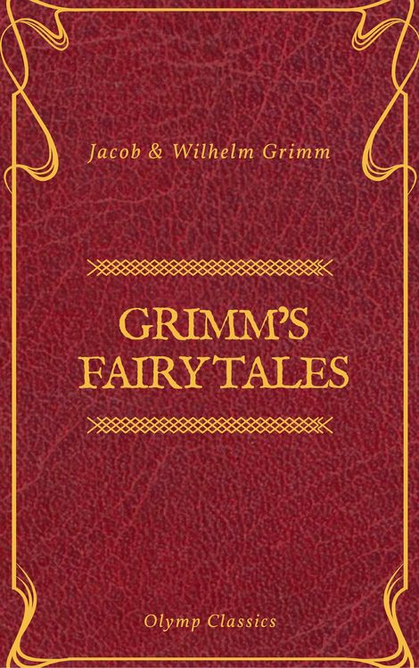 Produktbild: Grimm's Fairy Tales: Complete and Illustrated (Olymp Classics)