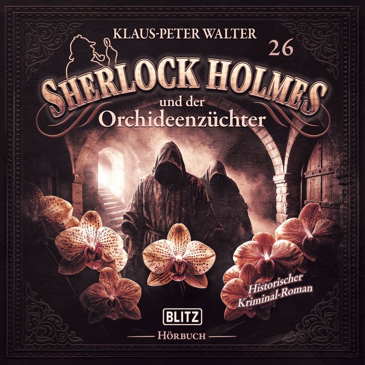 Produktbild: Neues von Sherlock Holmes - Die H&ouml;rb&uuml;cher - Folge 26: Sherlock Holmes und der Orchideenz&uuml;chter