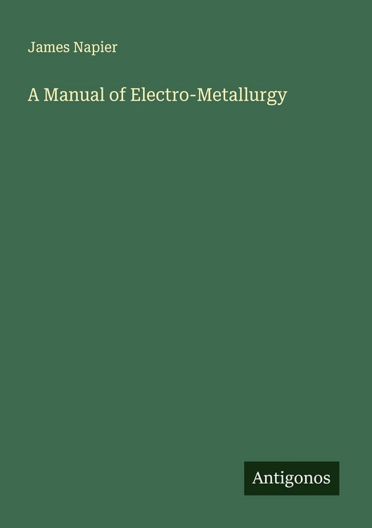Produktbild: A Manual of Electro-Metallurgy