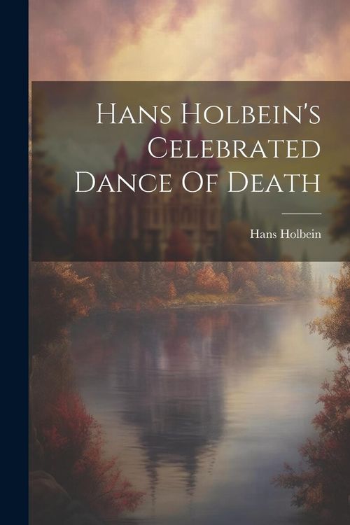 Produktbild: Hans Holbein's Celebrated Dance Of Death