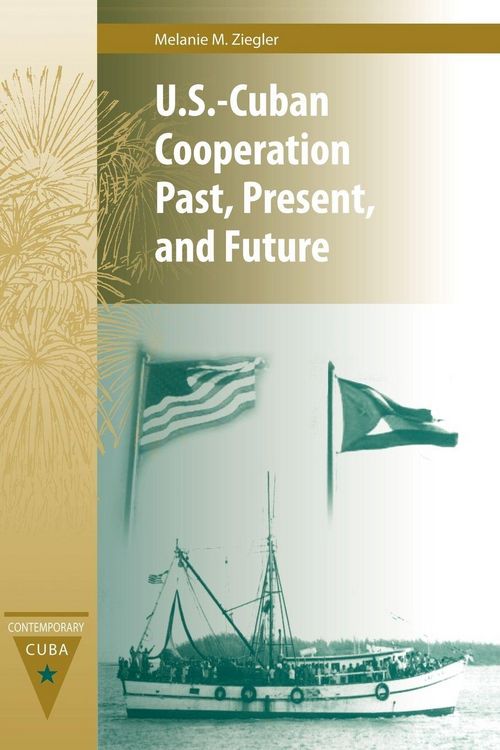Produktbild: U.S.-Cuban Cooperation Past, Present, and Future