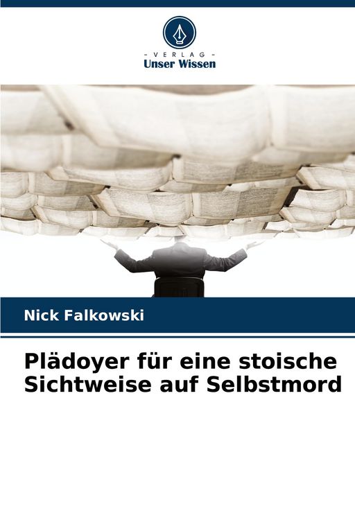 Produktbild: Pl&auml;doyer f&uuml;r eine stoische Sichtweise auf Selbstmord