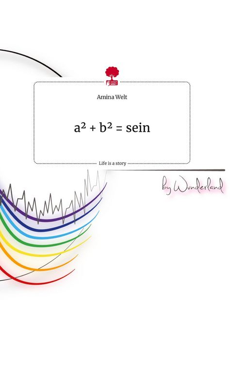 Produktbild: A&sup2; + b&sup2; = sein . Life is a Story - story.one