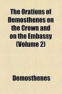 Produktbild: The Orations of Demosthenes on the Crown and on the Embassy (Volume 2)