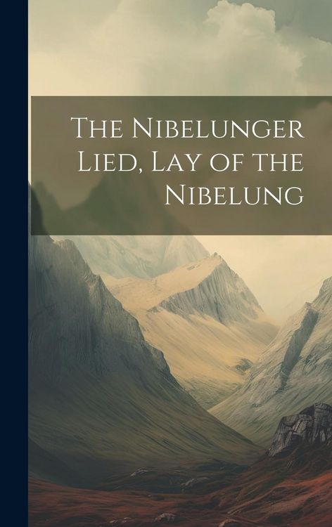 Produktbild: The Nibelunger Lied, Lay of the Nibelung
