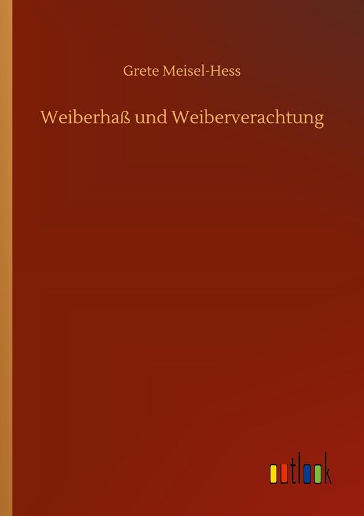 Produktbild: Weiberha&szlig; und Weiberverachtung
