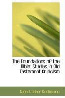 Produktbild: The Foundations of the Bible: Studies in Old Testament Criticism