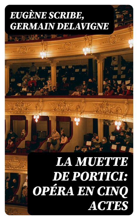 Produktbild: La Muette de Portici: Op&eacute;ra en cinq actes