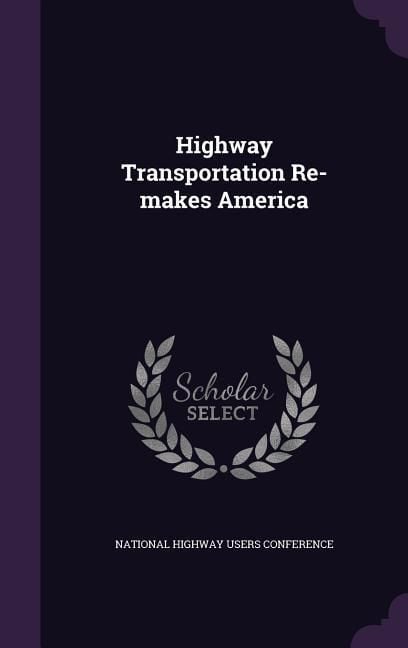 Produktbild: Highway Transportation Re-makes America