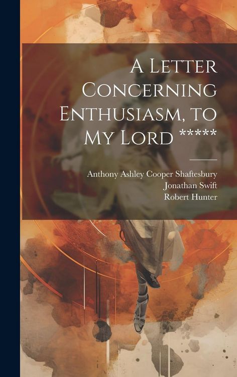 Produktbild: A Letter Concerning Enthusiasm, to My Lord *****