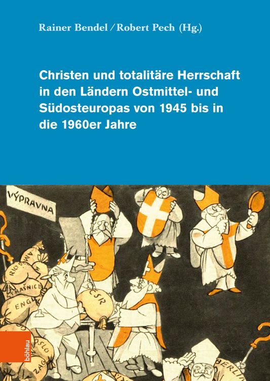 Produktbild: Christen und totalit&auml;re Herrschaft in den L&auml;ndern Ostmittel- und S&uuml;dosteuropas von 1945 bis in die 1960er Jahre