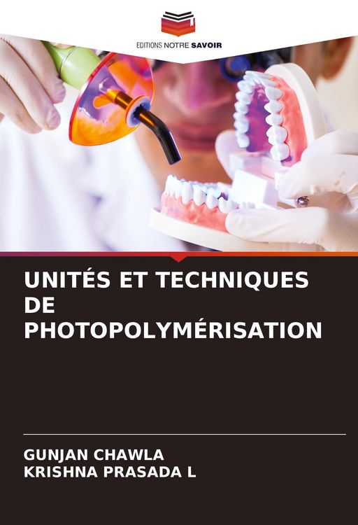 Produktbild: Unit&eacute;s Et Techniques De Photopolym&eacute;risation