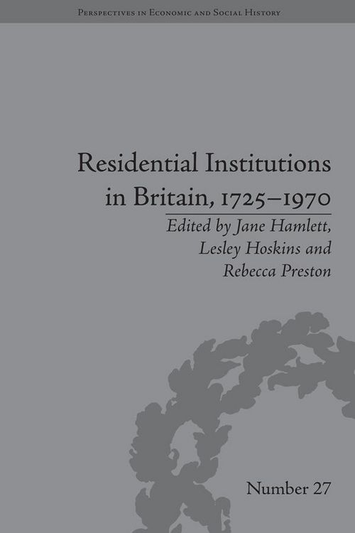 Produktbild: Residential Institutions in Britain, 1725-1970