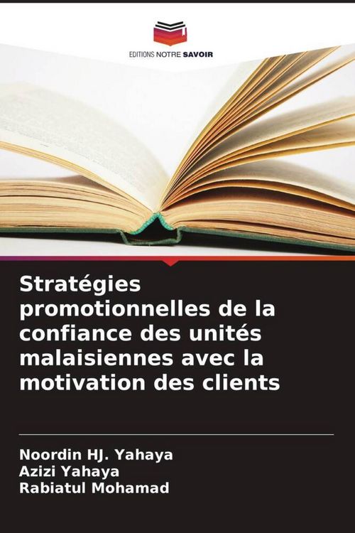 Produktbild: Strat&eacute;gies promotionnelles de la confiance des unit&eacute;s malaisiennes avec la motivation des clients