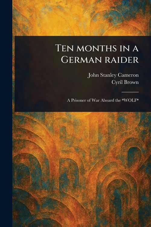 Produktbild: Ten Months in a German Raider