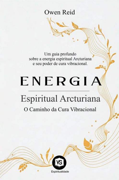 Produktbild: Energia Espiritual Arcturiana - O Caminho da Cura Vibracional