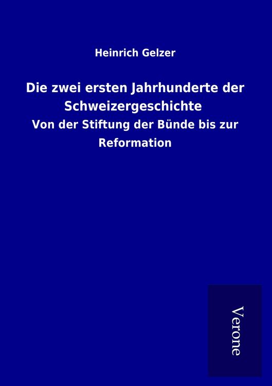 Produktbild: Die zwei ersten Jahrhunderte der Schweizergeschichte