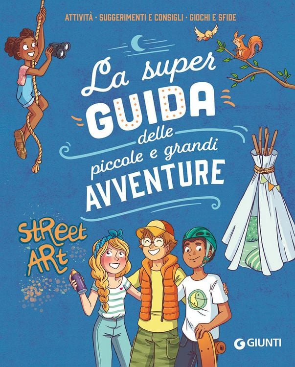 Produktbild: La super guida delle piccole e grandi avventure. Attivit&agrave;, suggerimenti e consigli, giochi e sfide