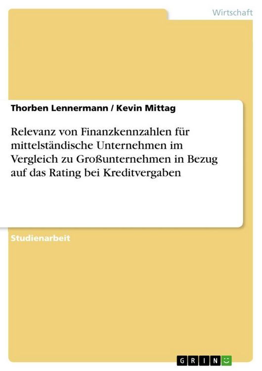 Produktbild: Relevanz von Finanzkennzahlen f&uuml;r mittelst&auml;ndische Unternehmen im Vergleich zu Gro&szlig;unternehmen in Bezug auf das Rating bei Kreditvergaben