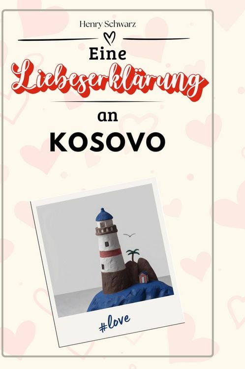 Produktbild: Eine Liebeserkl&auml;rung an Kosovo