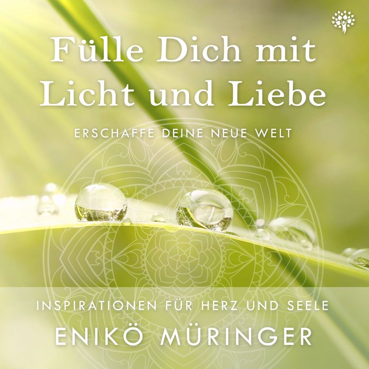 Produktbild: F&uuml;lle Dich mit Licht und Liebe