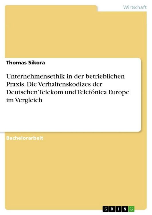 Produktbild: Unternehmensethik in der betrieblichen Praxis. Die Verhaltenskodizes der Deutschen Telekom und Telef&oacute;nica Europe im Vergleich